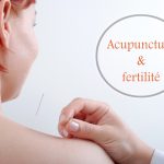 Acupuncture et fertilité