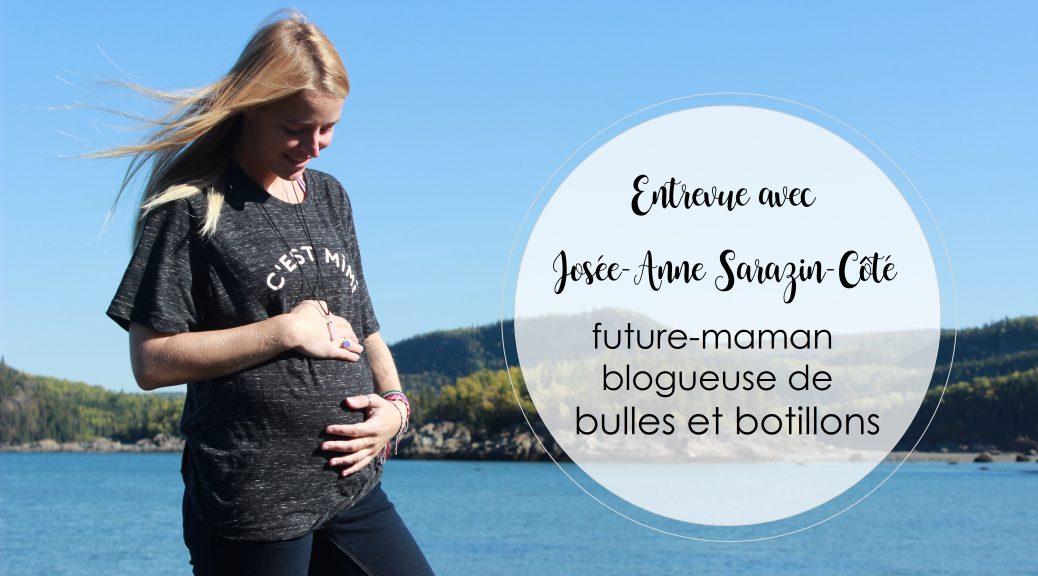 Josée-Anne Sarazin-Côté future-maman-blogueuse de bulles et botillons | Cocoon Bien Naître