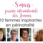 8 mars, journée des Femmes : 10 Femmes inspirantes en périnatalité