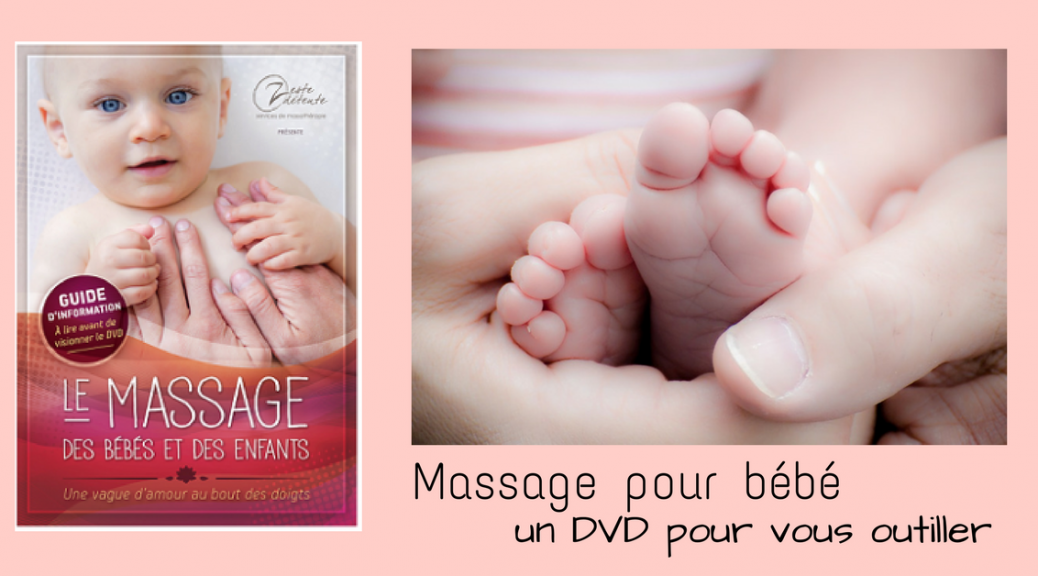 Massage pour bébé et enfant – un DVD pour vous outiller | Cocoon Bien Naître
